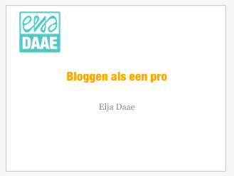bloggen als een pro elja daae