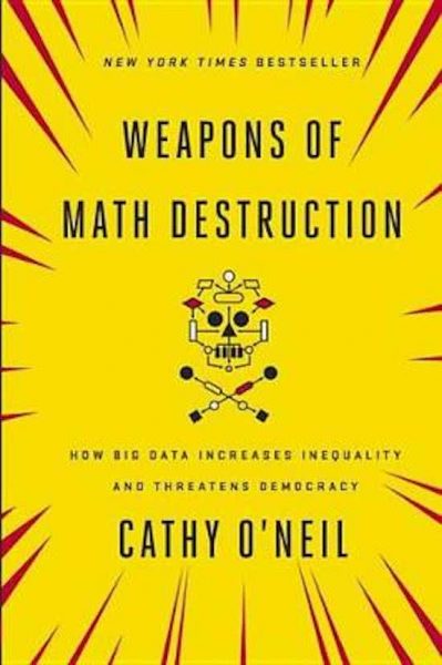 weapons of math destruction algoritmes